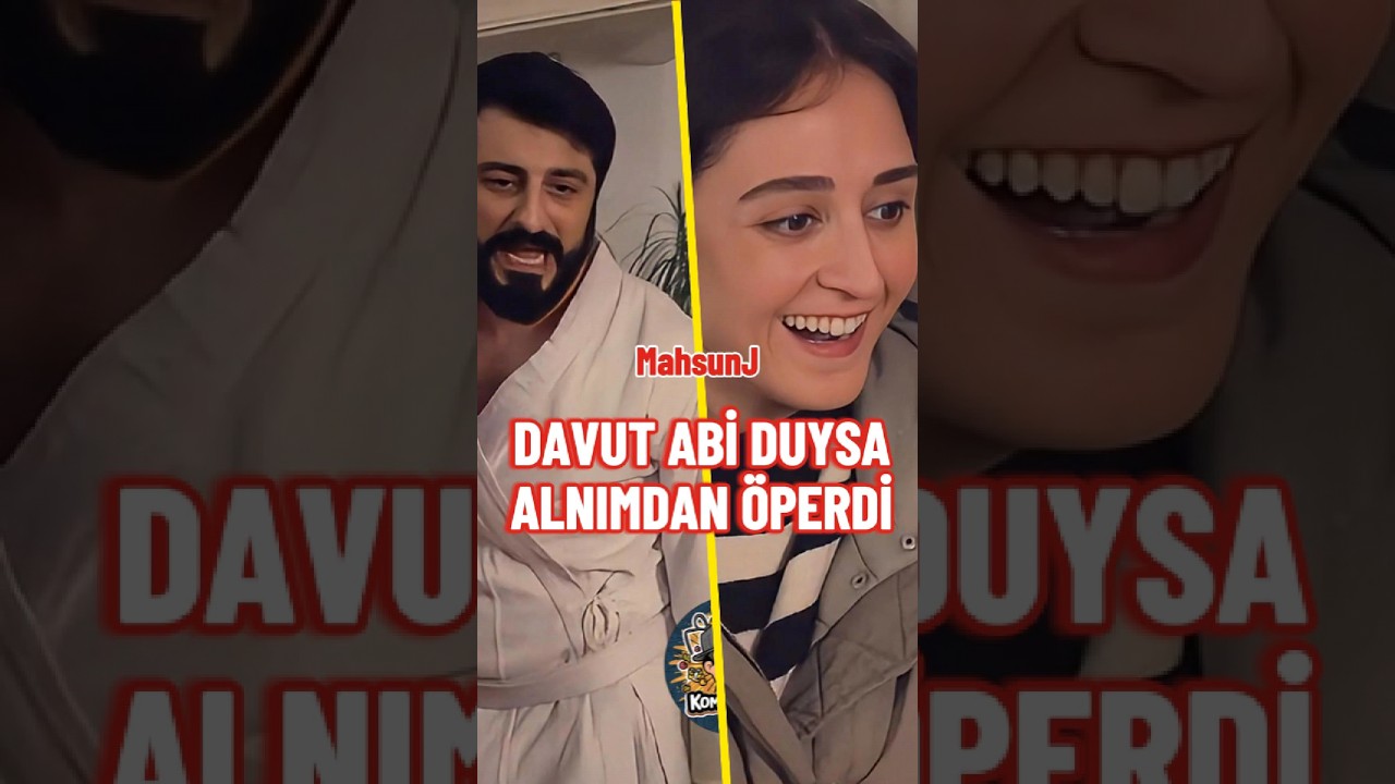 Davut abi duysa alnımdan öperdi🤣-mahsunj #dizi #komedi #mahsunj #mahsunkaraca #shorts #gains #kesfet